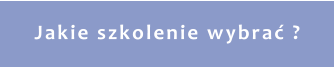 Jakie szkolenie wybrać ?