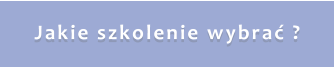 Jakie szkolenie wybrać ?
