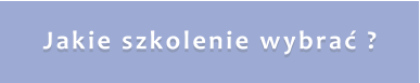 Jakie szkolenie wybrać ?