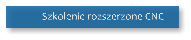 Szkolenie rozszerzone CNC